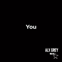 Alx Grey - You