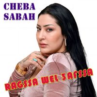 Cheba Sabah - Ragssa wel 3afssa