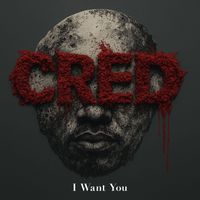 CRED - I Want You