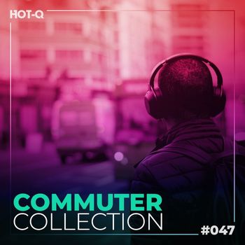 Various Artists - Commuters Collection 047 (Explicit)