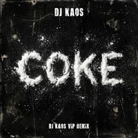 DJ Kaos - Coke (DJ Kaos VIP Remix) (Explicit)