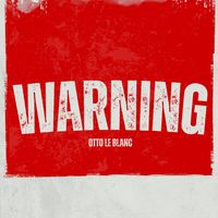 Otto Le Blanc - Warning