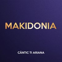 MAKIDONIA - Cântic ti Ariana