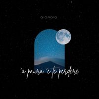 Giorgio - 'A paura 'e te perdere