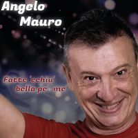 Angelo Mauro - Fatte 'cchiu' bella pe' me