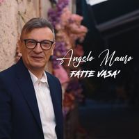 Angelo Mauro - Fatte Vasa'