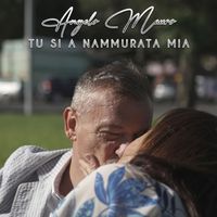 Angelo Mauro - Tu Si A Nammurata Mia