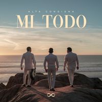 Alta Consigna - Mi Todo