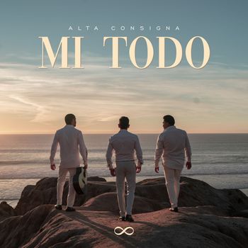 Alta Consigna - Mi Todo