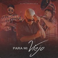 Alta Consigna - Para Mi Viejo