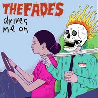 The Fades - Drives Me On