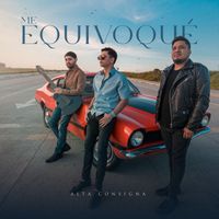 Alta Consigna - Me Equivoqué