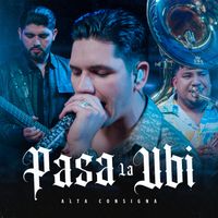 Alta Consigna - Pasa La Ubi (Explicit)