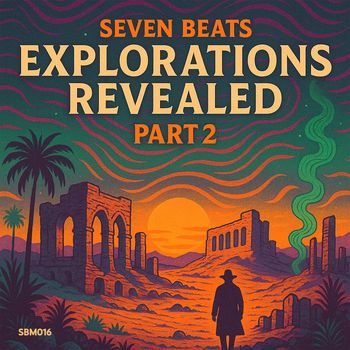Seven Beats - Explorations Revealed [Part 2]