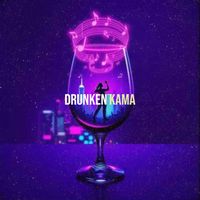 KAMA - Drunken
