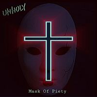 UNHOLY - Mask of Piety