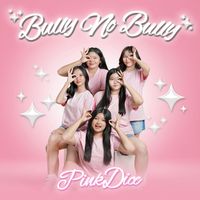 PinkDice - Bully No Bully