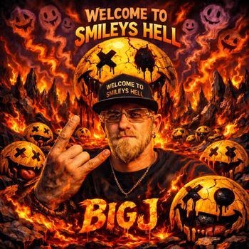 Big J - Welcome to Smileys Hell (Explicit)