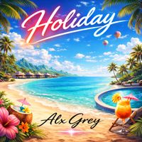 Alx Grey - Holiday