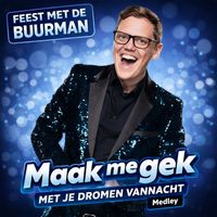 Feest Met De Buurman - Maak Me Gek Met Je Dromen Vannacht (Medley)