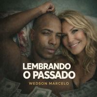 Wedson Marcelo - Lembrando o Passado