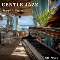 Joseph S. Taylor - Gentle Jazz
