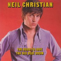 Neil Christian - The Road To Love / The Big Beat Drum