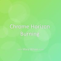 Mary Wilson - Chrome Horizon Burning