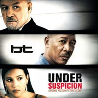 BT - Under Suspicion (Original Motion Picture Score)