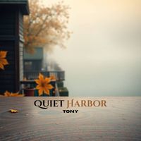 Tony - Quiet Harbor