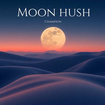 Champion - Moon Hush