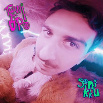 SONIKKU - TURN IT UP!