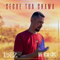 Prez - SEGUE TUA CHAMA