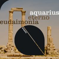 Aquarius - Eterno + Eudaimonia