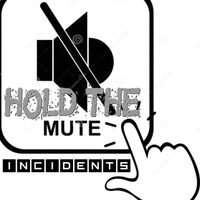 Incidents - Hold The Mute