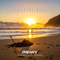 REMY - SHOULD'VE BEEN US (Explicit)