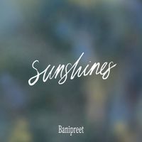 Banipreet - Sunshines