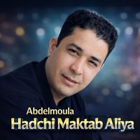 Abdelmoula - Hadchi Maktab Aliya