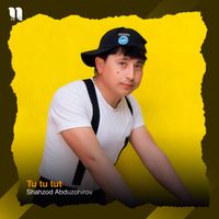 Shahzod Abduzohirov - Tu tu tut