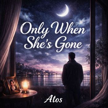 Atos - Only When She's Gone