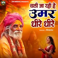 Nishu - Chali Jaa Rahi Hai Umar Dheere Dheere