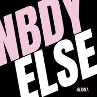 Alkali. - NBDY ELSE