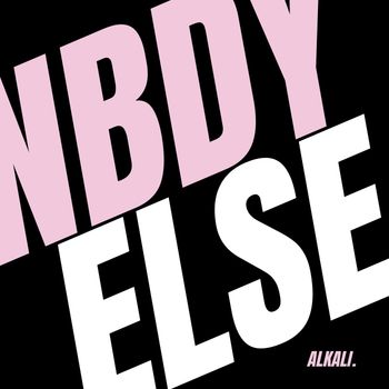 Alkali. - NBDY ELSE
