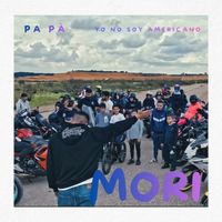 Mori - Pa Pà yo no soy americano (Explicit)