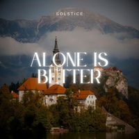 Solstice - Alone Is Better