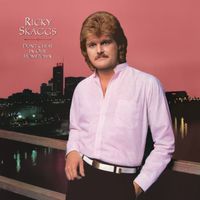 Ricky Skaggs - Don't Cheat In Our Hometown