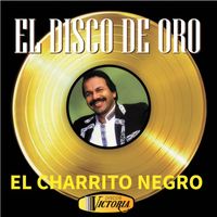 El Charrito Negro - El Disco de Oro