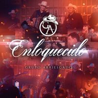 Grupo Arriesgado - Enloquecido