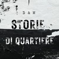 D&M - Storie Di Quartiere