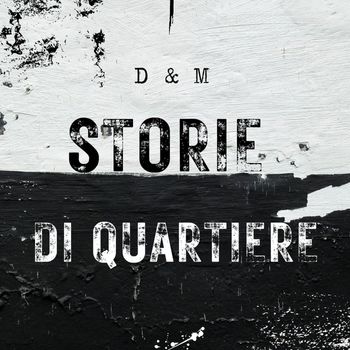 D&M - Storie Di Quartiere